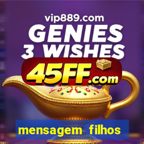 mensagem filhos herança do senhor